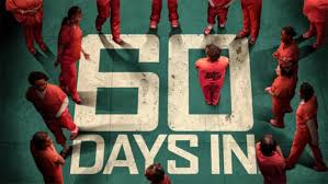 60 Days In by A&E